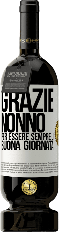 49,95 € | Vino rosso Edizione Premium MBS® Riserva Grazie nonno, per essere sempre lì. Buona giornata Etichetta Bianca. Etichetta personalizzabile Riserva 12 Mesi Raccogliere 2016 Tempranillo