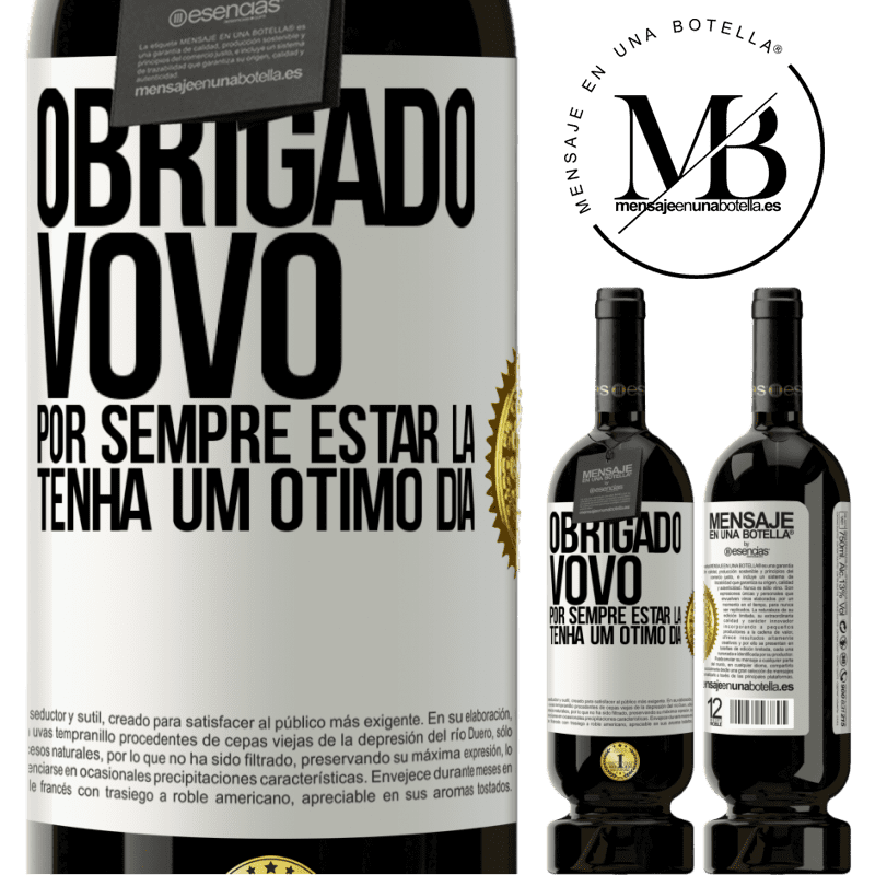 49,95 € Envio grátis | Vinho tinto Edição Premium MBS® Reserva Obrigado vovô, por sempre estar lá. Tenha um ótimo dia Etiqueta Branca. Etiqueta personalizável Reserva 12 Meses Colheita 2014 Tempranillo