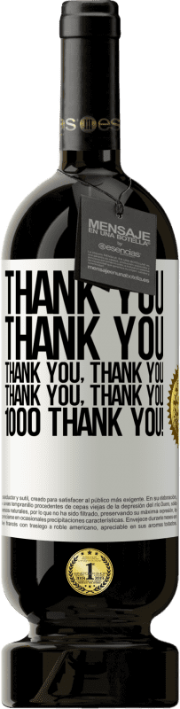 49,95 € | 赤ワイン プレミアム版 MBS® 予約する ありがとう、ありがとう、ありがとう、ありがとう、ありがとう、ありがとう、ありがとう1000ありがとう！ ホワイトラベル. カスタマイズ可能なラベル 予約する 12 月 収穫 2014 Tempranillo
