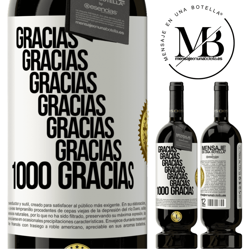 49,95 € Envío gratis | Vino Tinto Edición Premium MBS® Reserva Gracias, Gracias, Gracias, Gracias, Gracias, Gracias 1000 Gracias! Etiqueta Blanca. Etiqueta personalizable Reserva 12 Meses Cosecha 2014 Tempranillo