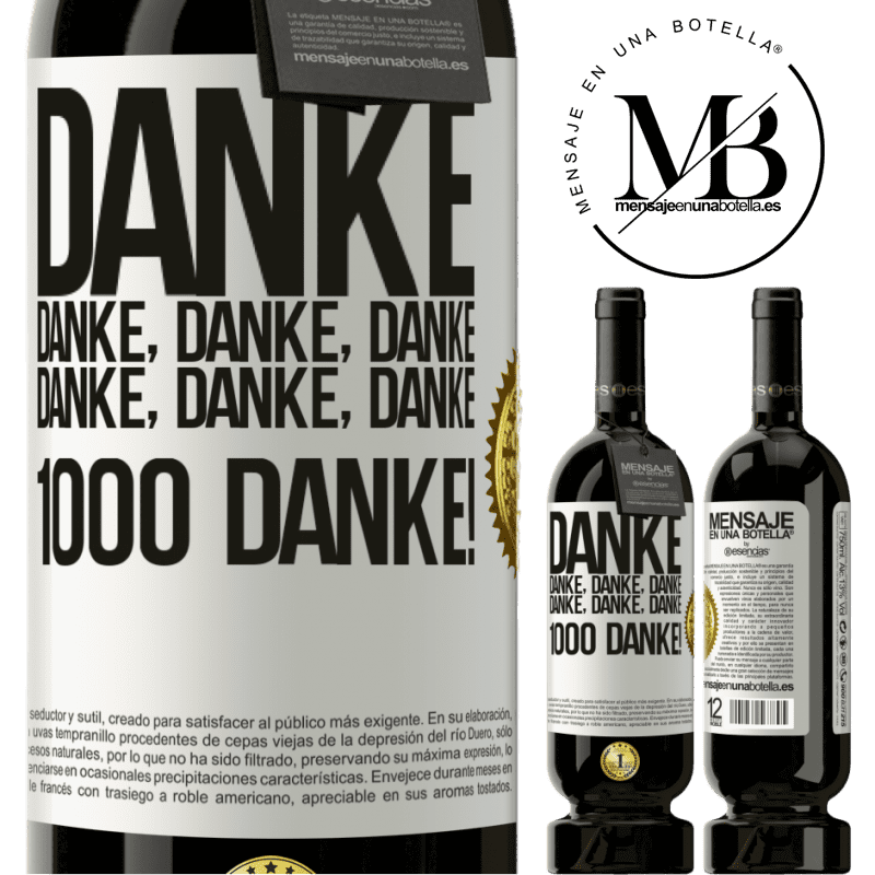 49,95 € Kostenloser Versand | Rotwein Premium Ausgabe MBS® Reserve Danke Danke, Danke, Danke Danke, Danke, Danke 1000 Mal Danke! Weißes Etikett. Anpassbares Etikett Reserve 12 Monate Ernte 2014 Tempranillo