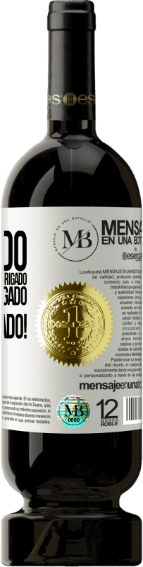 «Obrigado, obrigado, obrigado, obrigado, obrigado, obrigado 1000 obrigado!» Edição Premium MBS® Reserva