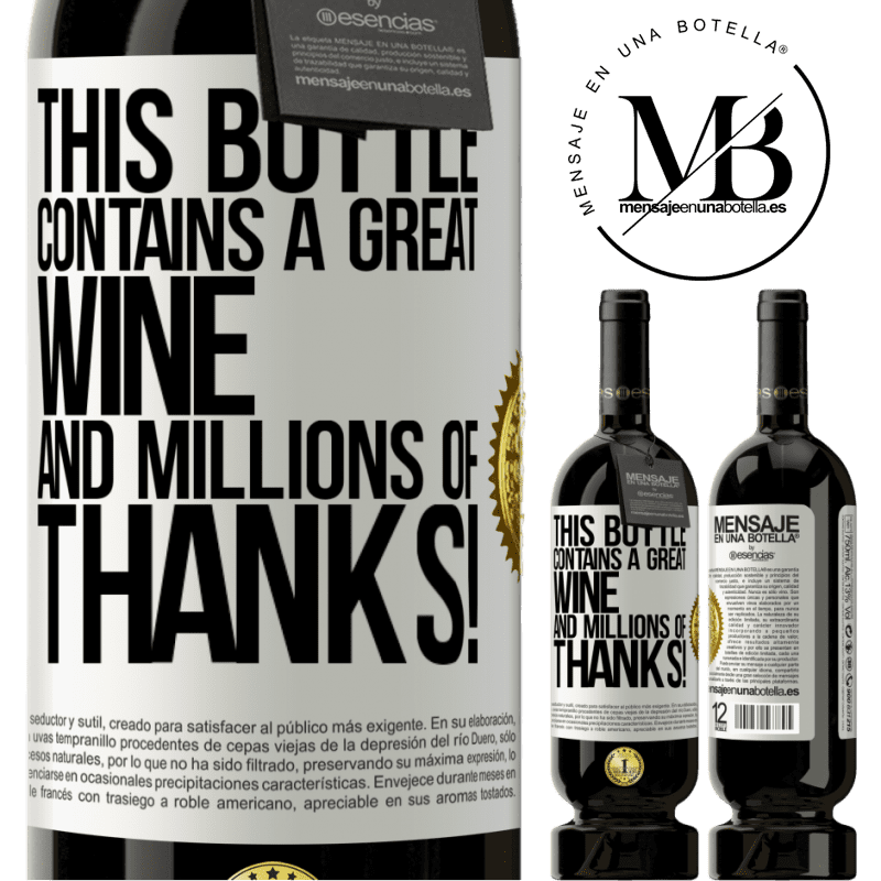 49,95 € Free Shipping | Red Wine Premium Edition MBS® Reserve This bottle contains a great wine and millions of THANKS! White Label. Customizable label Reserve 12 Months Harvest 2014 Tempranillo