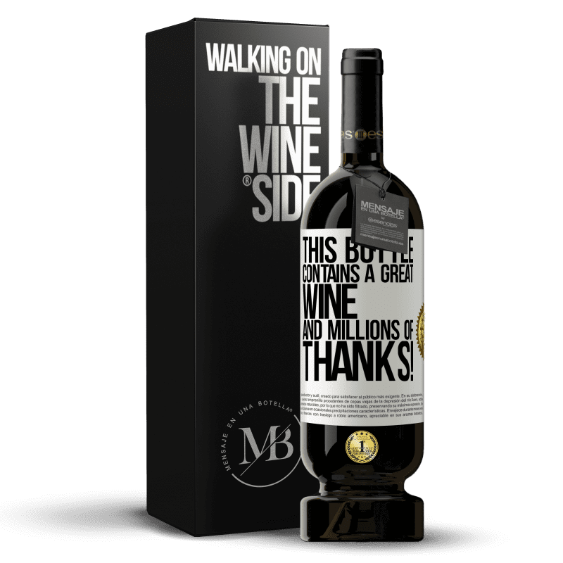 49,95 € Free Shipping | Red Wine Premium Edition MBS® Reserve This bottle contains a great wine and millions of THANKS! White Label. Customizable label Reserve 12 Months Harvest 2014 Tempranillo