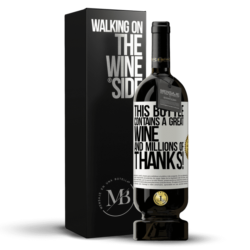 49,95 € Free Shipping | Red Wine Premium Edition MBS® Reserve This bottle contains a great wine and millions of THANKS! White Label. Customizable label Reserve 12 Months Harvest 2016 Tempranillo