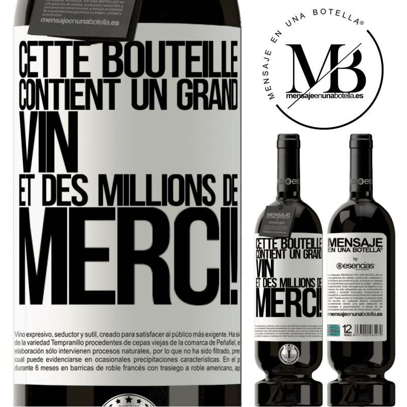 «Cette bouteille contient un grand vin et des millions de MERCI!» Édition Premium MBS® Réserve