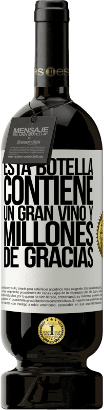 49,95 € Envío gratis | Vino Tinto Edición Premium MBS® Reserva Esta botella contiene un gran vino y millones de GRACIAS! Etiqueta Blanca. Etiqueta personalizable Reserva 12 Meses Cosecha 2016 Tempranillo