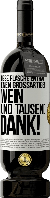 49,95 € Kostenloser Versand | Rotwein Premium Ausgabe MBS® Reserve Diese Flasche enthält einen großartigen Wein und tausend DANK! Weißes Etikett. Anpassbares Etikett Reserve 12 Monate Ernte 2016 Tempranillo
