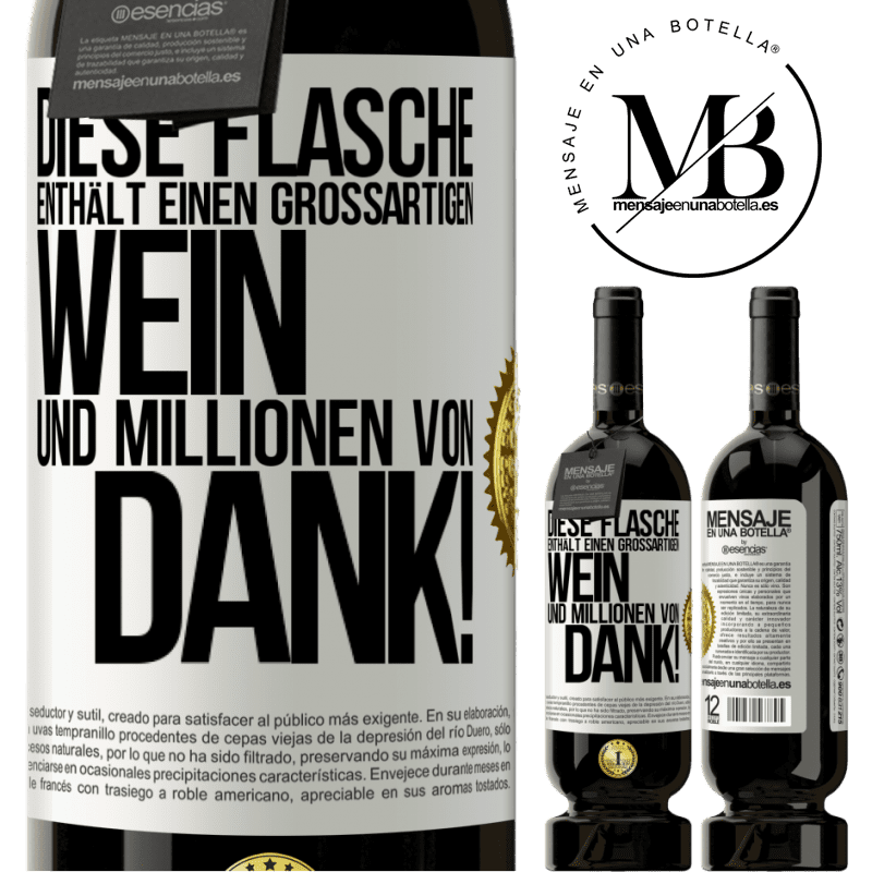 49,95 € Kostenloser Versand | Rotwein Premium Ausgabe MBS® Reserve Diese Flasche enthält einen großartigen Wein und tausend DANK! Weißes Etikett. Anpassbares Etikett Reserve 12 Monate Ernte 2014 Tempranillo