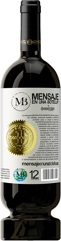 «Questa bottiglia contiene un ottimo vino e milioni di GRAZIE!» Edizione Premium MBS® Riserva
