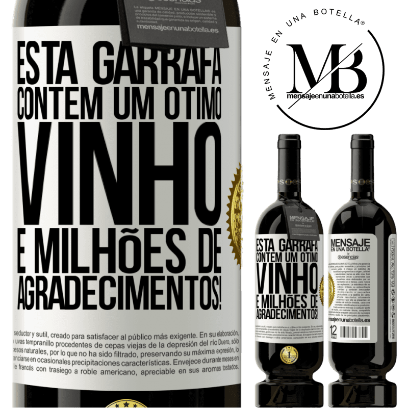 49,95 € Envio grátis | Vinho tinto Edição Premium MBS® Reserva Esta garrafa contém um ótimo vinho e milhões de AGRADECIMENTOS! Etiqueta Branca. Etiqueta personalizável Reserva 12 Meses Colheita 2014 Tempranillo