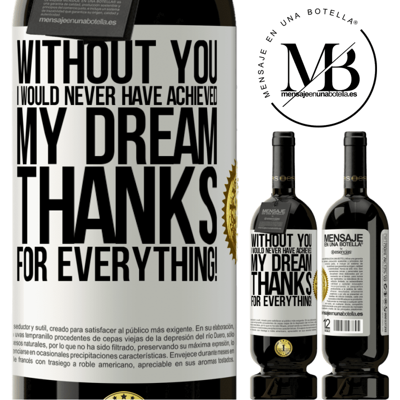 49,95 € Free Shipping | Red Wine Premium Edition MBS® Reserve Without you I would never have achieved my dream. Thanks for everything! White Label. Customizable label Reserve 12 Months Harvest 2014 Tempranillo