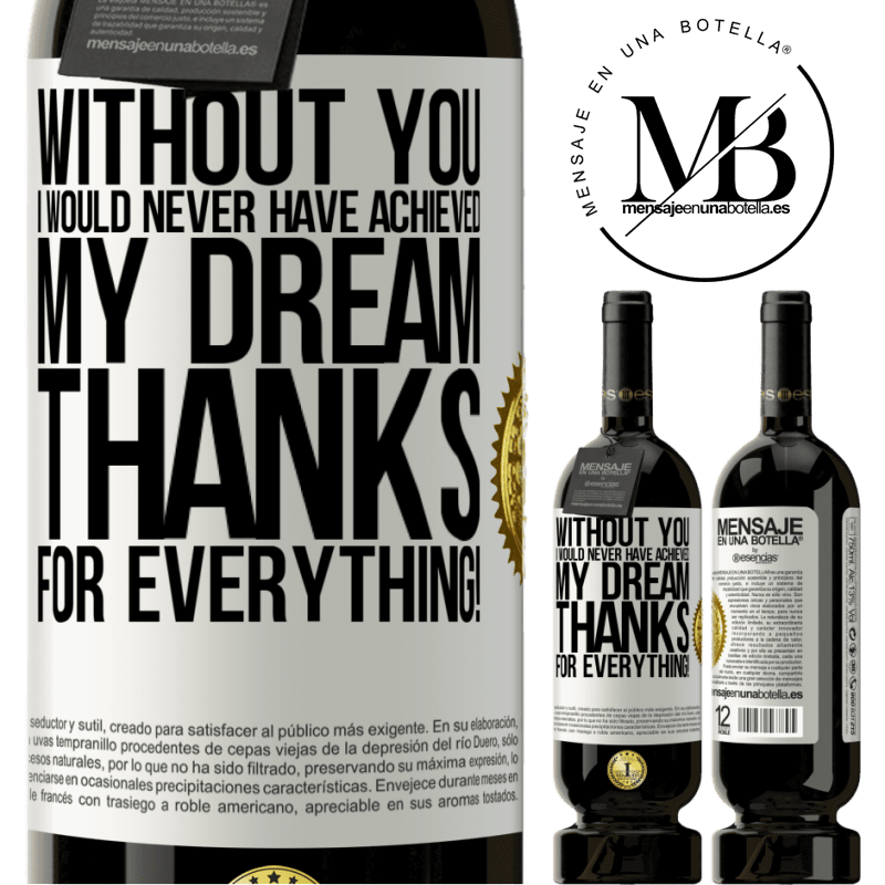 49,95 € Free Shipping | Red Wine Premium Edition MBS® Reserve Without you I would never have achieved my dream. Thanks for everything! White Label. Customizable label Reserve 12 Months Harvest 2016 Tempranillo