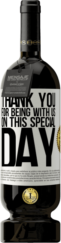 «Thank you for being with us on this special day» Premium Edition MBS® Reserve