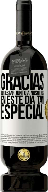 «Gracias por estar junto a nosotros en este día tan especial» Edición Premium MBS® Reserva