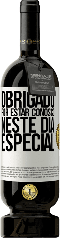 49,95 € | Vinho tinto Edição Premium MBS® Reserva Obrigado por estar conosco neste dia especial Etiqueta Branca. Etiqueta personalizável Reserva 12 Meses Colheita 2015 Tempranillo