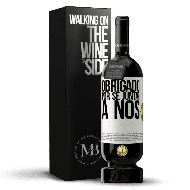 49,95 € Envio grátis | Vinho tinto Edição Premium MBS® Reserva Obrigado por se juntar a nós Etiqueta Branca. Etiqueta personalizável Reserva 12 Meses Colheita 2016 Tempranillo