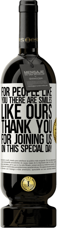 «For people like you there are smiles like ours. Thank you for joining us on this special day» Premium Edition MBS® Reserve