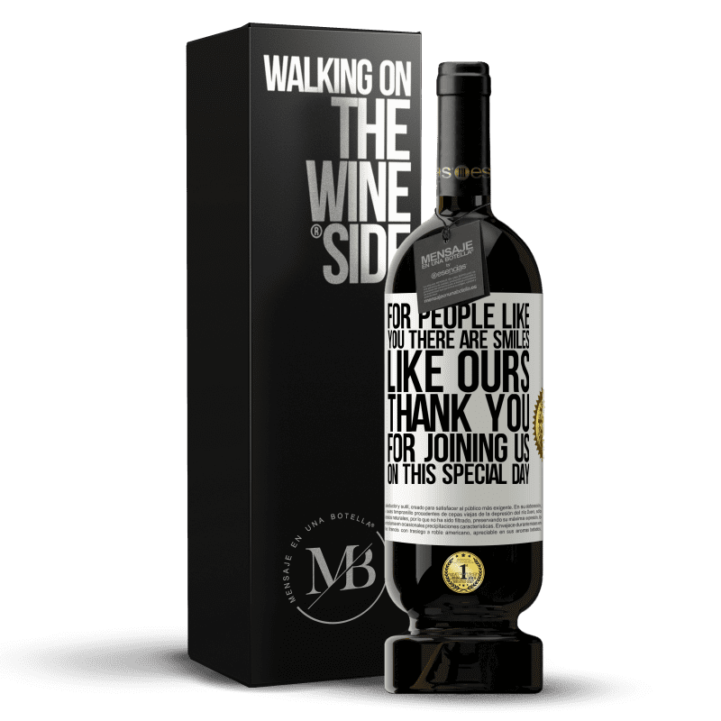 49,95 € Free Shipping | Red Wine Premium Edition MBS® Reserve For people like you there are smiles like ours. Thank you for joining us on this special day White Label. Customizable label Reserve 12 Months Harvest 2014 Tempranillo