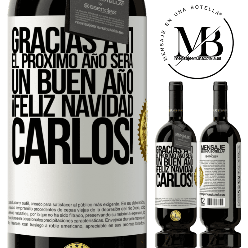 49,95 € Envío gratis | Vino Tinto Edición Premium MBS® Reserva Gracias a ti el próximo año será un buen año. Feliz Navidad, Carlos! Etiqueta Blanca. Etiqueta personalizable Reserva 12 Meses Cosecha 2014 Tempranillo