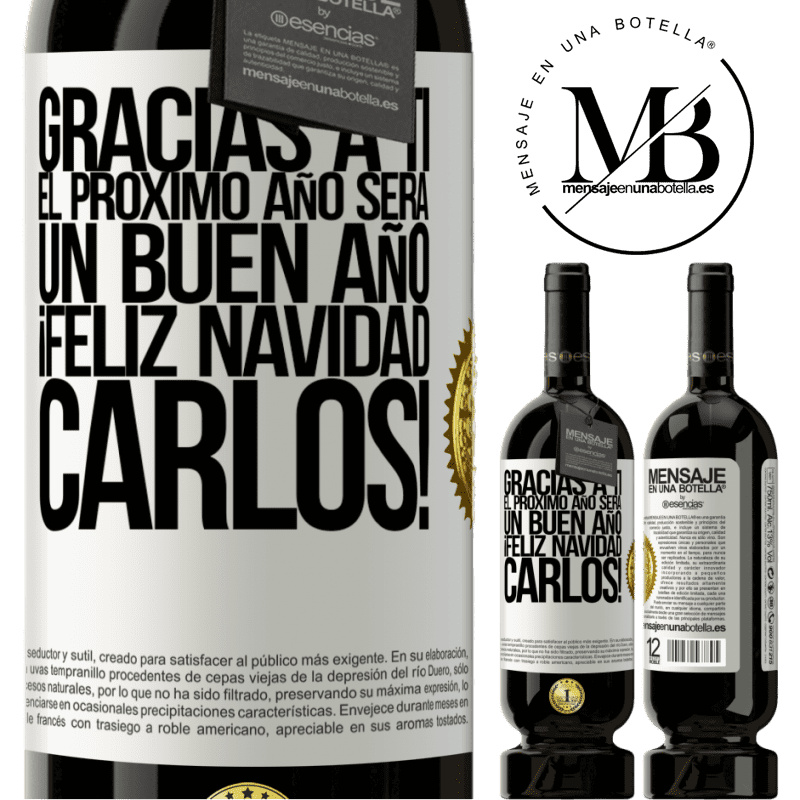49,95 € Envío gratis | Vino Tinto Edición Premium MBS® Reserva Gracias a ti el próximo año será un buen año. Feliz Navidad, Carlos! Etiqueta Blanca. Etiqueta personalizable Reserva 12 Meses Cosecha 2016 Tempranillo