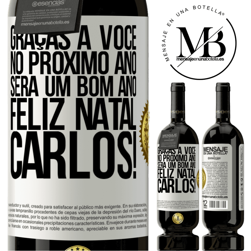 49,95 € Envio grátis | Vinho tinto Edição Premium MBS® Reserva Graças a você no próximo ano será um bom ano. Feliz Natal, Carlos! Etiqueta Branca. Etiqueta personalizável Reserva 12 Meses Colheita 2014 Tempranillo