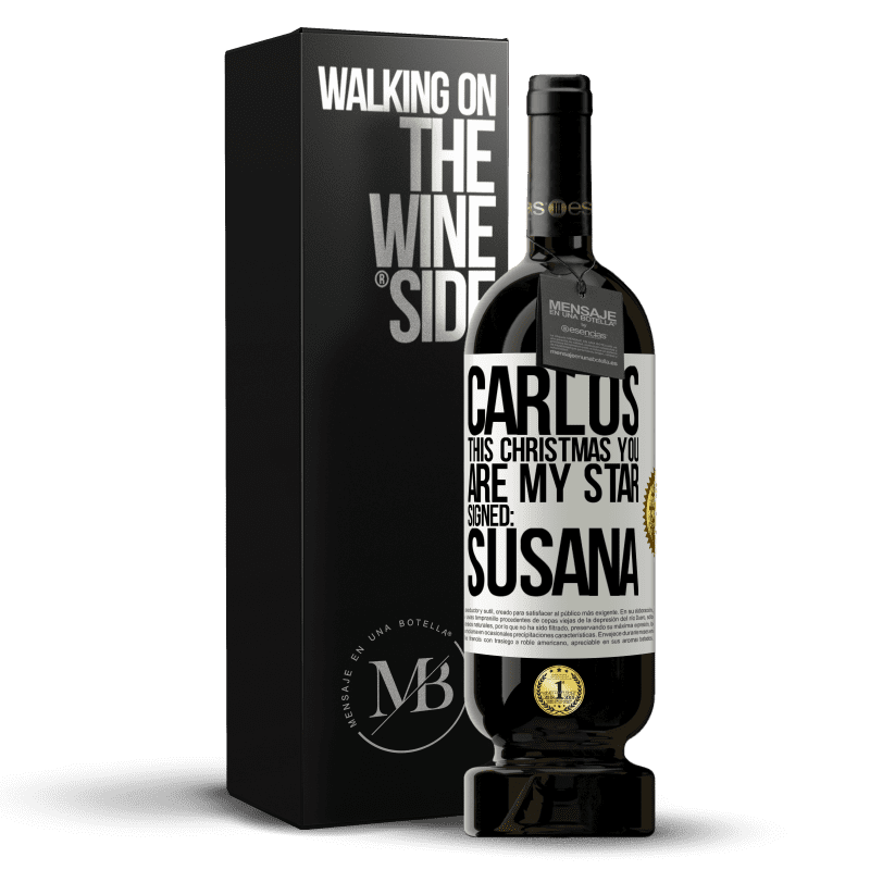 49,95 € Free Shipping | Red Wine Premium Edition MBS® Reserve Carlos, this Christmas you are my star. Signed: Susana White Label. Customizable label Reserve 12 Months Harvest 2016 Tempranillo
