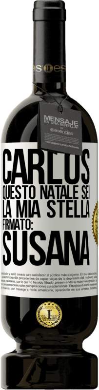 «Carlos, questo Natale sei la mia stella. Firmato: Susana» Edizione Premium MBS® Riserva