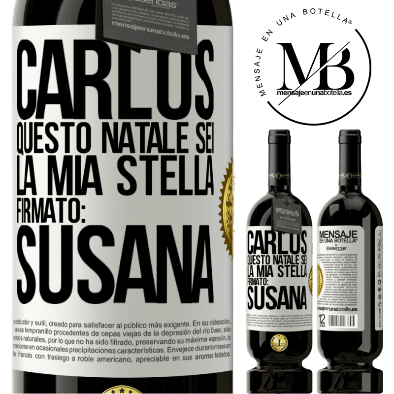 49,95 € Spedizione Gratuita | Vino rosso Edizione Premium MBS® Riserva Carlos, questo Natale sei la mia stella. Firmato: Susana Etichetta Bianca. Etichetta personalizzabile Riserva 12 Mesi Raccogliere 2014 Tempranillo