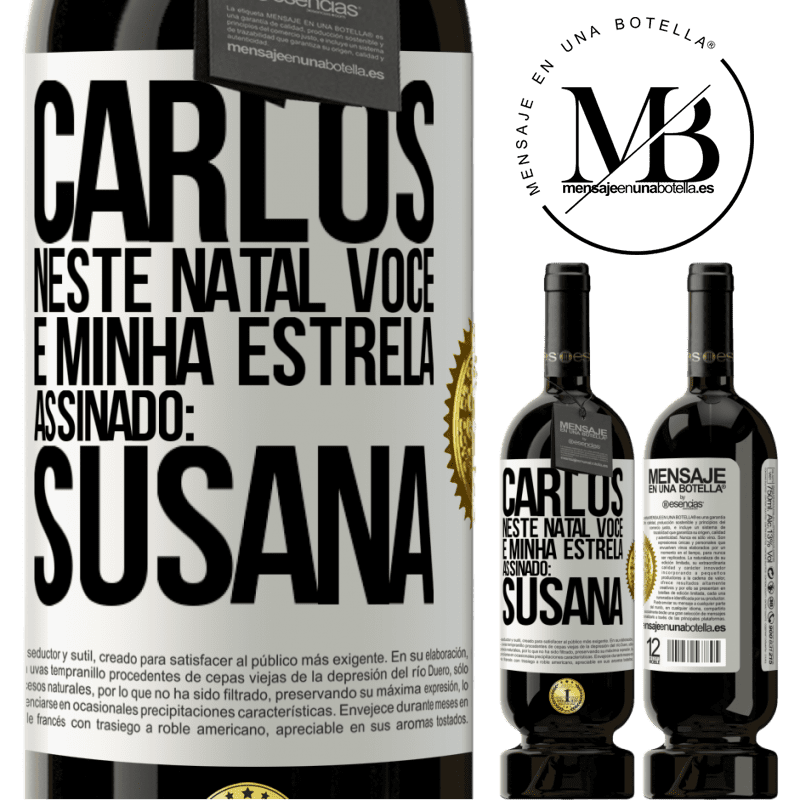 49,95 € Envio grátis | Vinho tinto Edição Premium MBS® Reserva Carlos, neste Natal você é minha estrela. Assinado: Susana Etiqueta Branca. Etiqueta personalizável Reserva 12 Meses Colheita 2014 Tempranillo