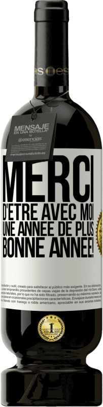 49,95 € | Vin rouge Édition Premium MBS® Réserve Merci d'être avec moi une année de plus. Bonne année! Étiquette Blanche. Étiquette personnalisable Réserve 12 Mois Récolte 2015 Tempranillo