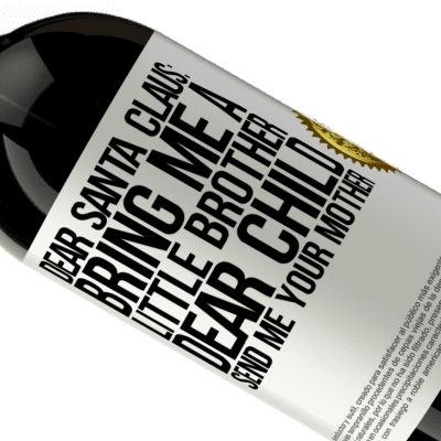 Unique & Personal Expressions. «Dear Santa Claus: Bring me a little brother. Dear child, send me your mother» Premium Edition MBS® Reserve