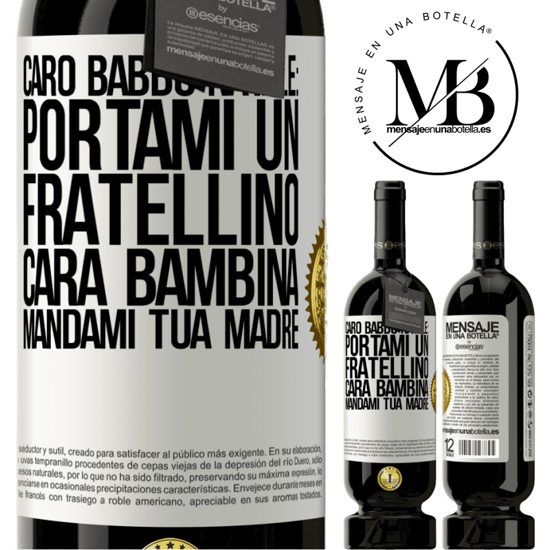 49,95 € Spedizione Gratuita | Vino rosso Edizione Premium MBS® Riserva Caro Babbo Natale: portami un fratellino. Cara bambina, mandami tua madre Etichetta Bianca. Etichetta personalizzabile Riserva 12 Mesi Raccogliere 2015 Tempranillo