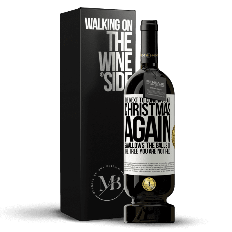 49,95 € Free Shipping | Red Wine Premium Edition MBS® Reserve The next to congratulate Christmas again swallows the balls of the tree. You are notified! White Label. Customizable label Reserve 12 Months Harvest 2014 Tempranillo