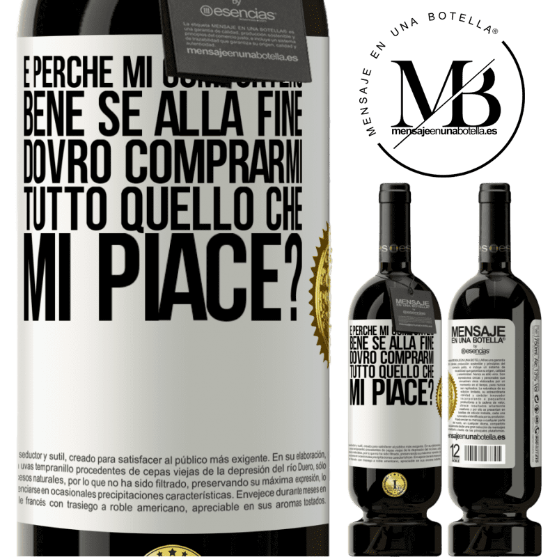 49,95 € Spedizione Gratuita | Vino rosso Edizione Premium MBS® Riserva e perché mi comporterò bene se alla fine dovrò comprarmi tutto quello che mi piace? Etichetta Bianca. Etichetta personalizzabile Riserva 12 Mesi Raccogliere 2014 Tempranillo