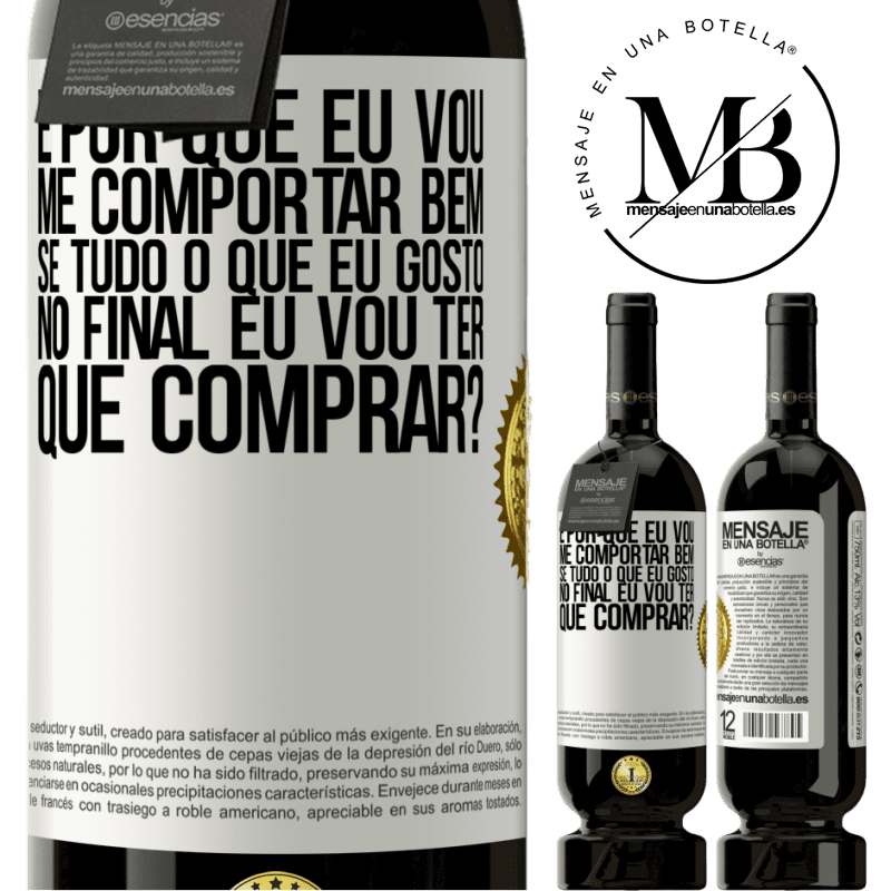 49,95 € Envio grátis | Vinho tinto Edição Premium MBS® Reserva e por que eu vou me comportar bem se tudo o que eu gosto no final eu vou ter que comprar? Etiqueta Branca. Etiqueta personalizável Reserva 12 Meses Colheita 2014 Tempranillo