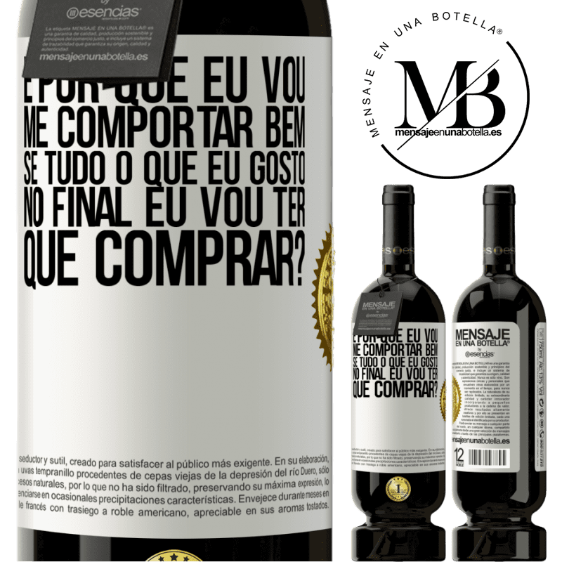 49,95 € Envio grátis | Vinho tinto Edição Premium MBS® Reserva e por que eu vou me comportar bem se tudo o que eu gosto no final eu vou ter que comprar? Etiqueta Branca. Etiqueta personalizável Reserva 12 Meses Colheita 2016 Tempranillo