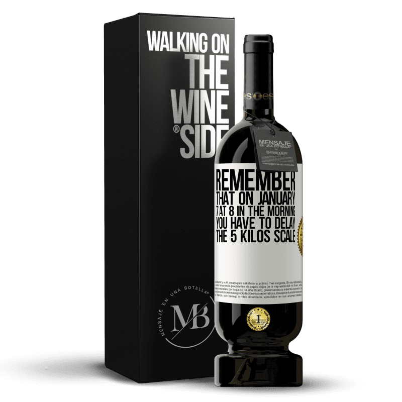 49,95 € Free Shipping | Red Wine Premium Edition MBS® Reserve Remember that on January 7 at 8 in the morning you have to delay the 5 Kilos scale White Label. Customizable label Reserve 12 Months Harvest 2014 Tempranillo