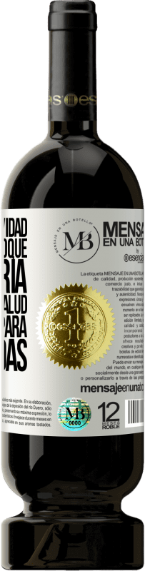 «Como esta navidad tampoco me toque la lotería, voy a tener salud acumulada para siete vidas» Edición Premium MBS® Reserva
