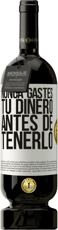 «Nunca gastes tu dinero antes de tenerlo» Edición Premium MBS® Reserva