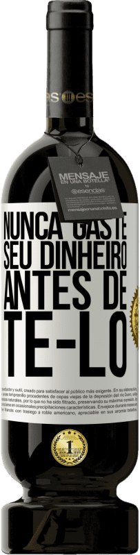 49,95 € | Vinho tinto Edição Premium MBS® Reserva Nunca gaste seu dinheiro antes de tê-lo Etiqueta Branca. Etiqueta personalizável Reserva 12 Meses Colheita 2015 Tempranillo