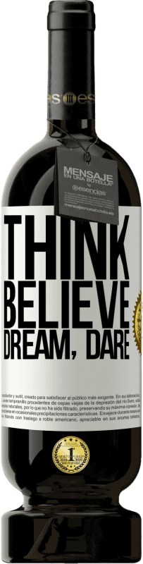 49,95 € Free Shipping | Red Wine Premium Edition MBS® Reserve Think believe dream dare White Label. Customizable label Reserve 12 Months Harvest 2014 Tempranillo