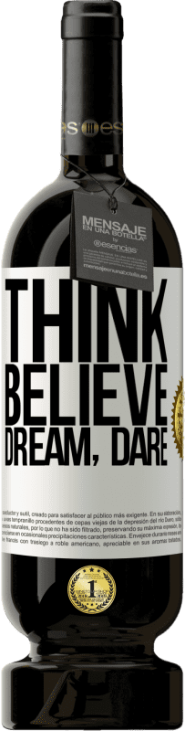 49,95 € Free Shipping | Red Wine Premium Edition MBS® Reserve Think believe dream dare White Label. Customizable label Reserve 12 Months Harvest 2015 Tempranillo