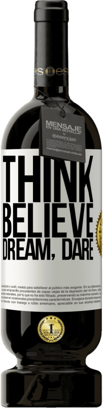 49,95 € Free Shipping | Red Wine Premium Edition MBS® Reserve Think believe dream dare White Label. Customizable label Reserve 12 Months Harvest 2016 Tempranillo
