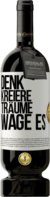 49,95 € Kostenloser Versand | Rotwein Premium Ausgabe MBS® Reserve Denk. Kreiere. Träume. Wage es Weißes Etikett. Anpassbares Etikett Reserve 12 Monate Ernte 2016 Tempranillo