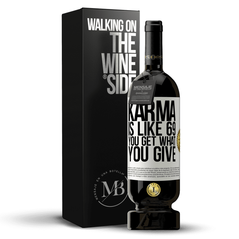 49,95 € Free Shipping | Red Wine Premium Edition MBS® Reserve Karma is like 69, you get what you give White Label. Customizable label Reserve 12 Months Harvest 2014 Tempranillo