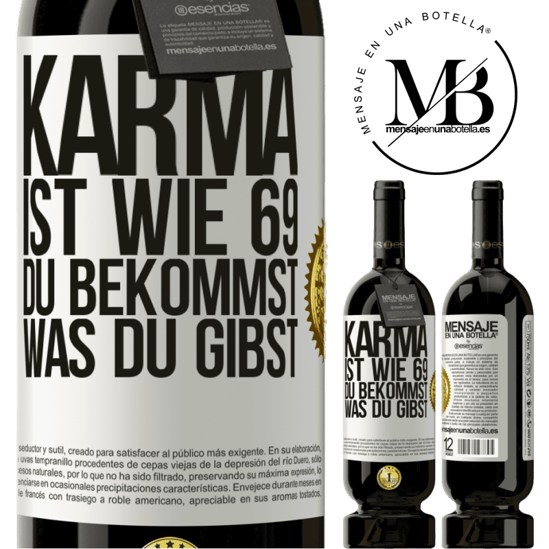 29,95 € Kostenloser Versand | Rotwein Premium Ausgabe MBS® Reserva Karma ist wie 69, du bekommst was du gibst Weißes Etikett. Anpassbares Etikett Reserva 12 Monate Ernte 2014 Tempranillo