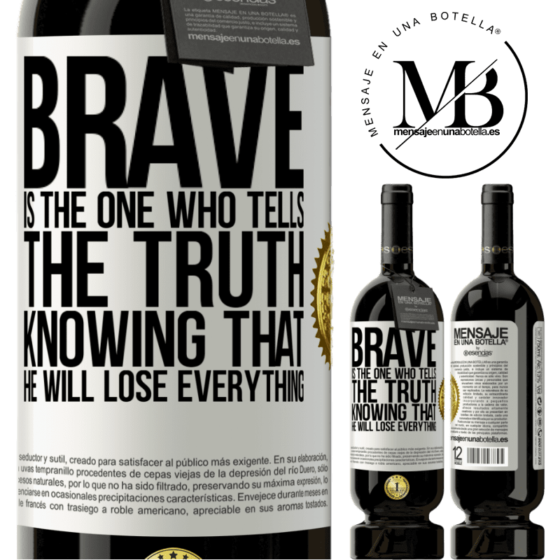 29,95 € Free Shipping | Red Wine Premium Edition MBS® Reserva Brave is the one who tells the truth knowing that he will lose everything White Label. Customizable label Reserva 12 Months Harvest 2014 Tempranillo