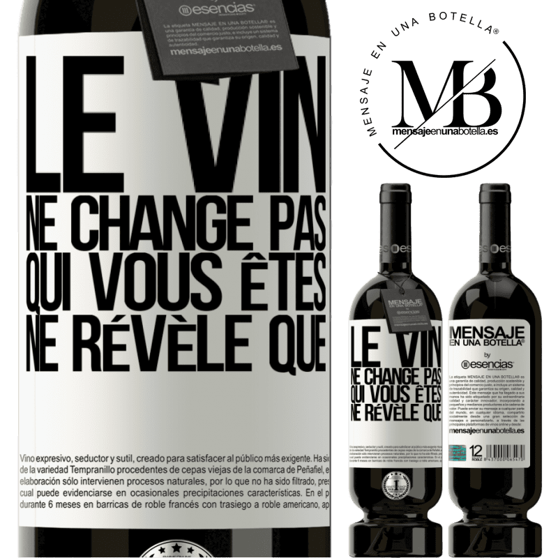 «Le vin ne change pas qui vous êtes. Il le révèle» Édition Premium MBS® Réserve