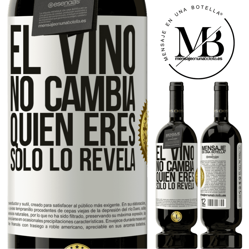 49,95 € Envío gratis | Vino Tinto Edición Premium MBS® Reserva El Vino no cambia quien eres. Sólo lo revela Etiqueta Blanca. Etiqueta personalizable Reserva 12 Meses Cosecha 2014 Tempranillo